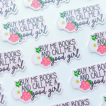 Buy Me Books And Call Me A Good Girl Sticker