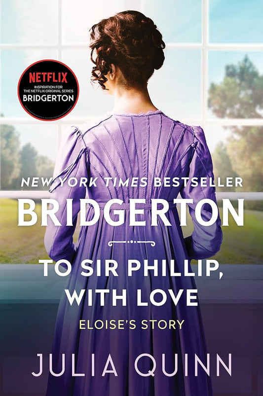 To Sir Phillip, With Love: Two beloved Bridgerton novels in one beautiful collector's edition featuring sprayed edges and foil iconography. (Bridgertons, 5) cover image