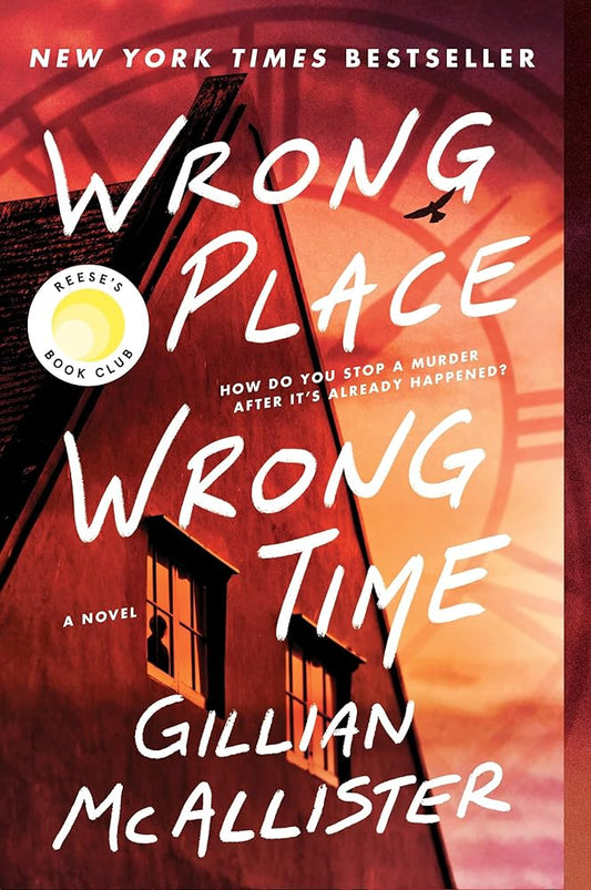 Wrong Place Wrong Time: A Mother's Desperate Race Against Time in a Gripping, Twisty Thriller of Family Secrets, Unraveling Past, and Shattering Realities cover image