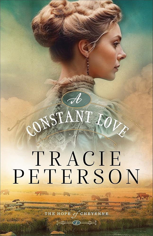 A Constant Love: (A Western Christian Historical Romance Series Set in Frontier Cheyenne, Wyoming) (The Hope of Cheyenne) cover image