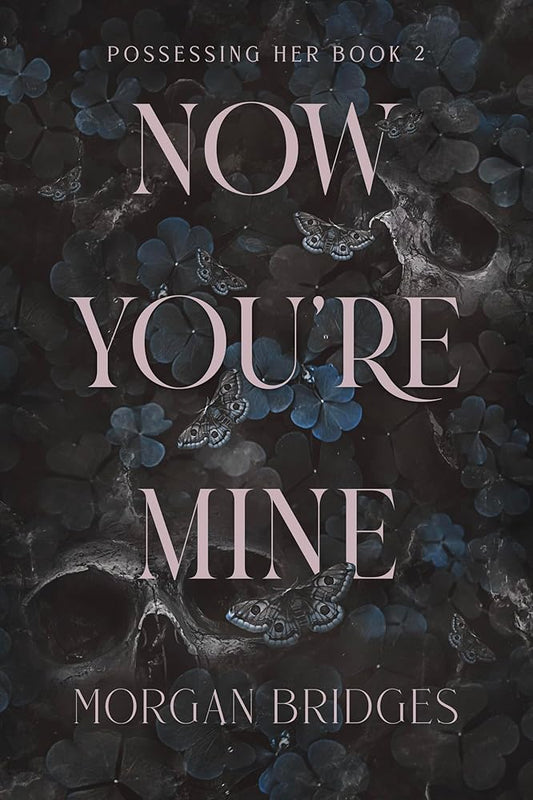 Now You're Mine: A Dark Stalker Romance cover image