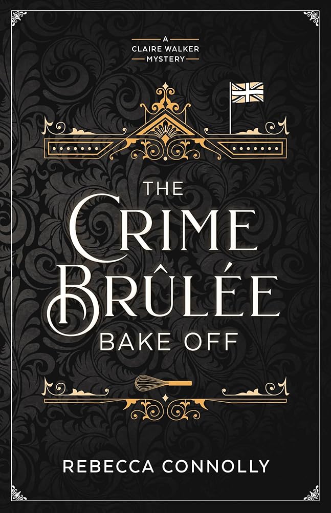 The Crime Brûlée Bake Off (A Claire Walker Mystery, 1) cover image