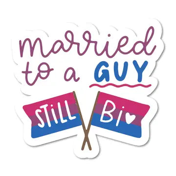 Married To A Guy Still Bi Bisexual Pride Sticker