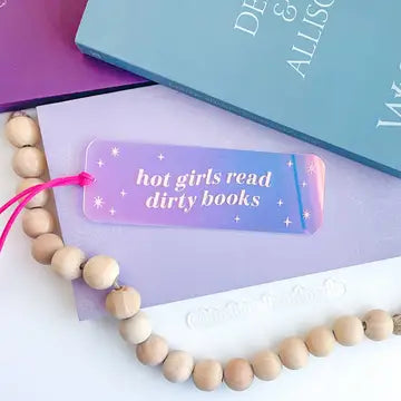 Hot Girls Read Dirty Books Shiny Iridescent Bookmark